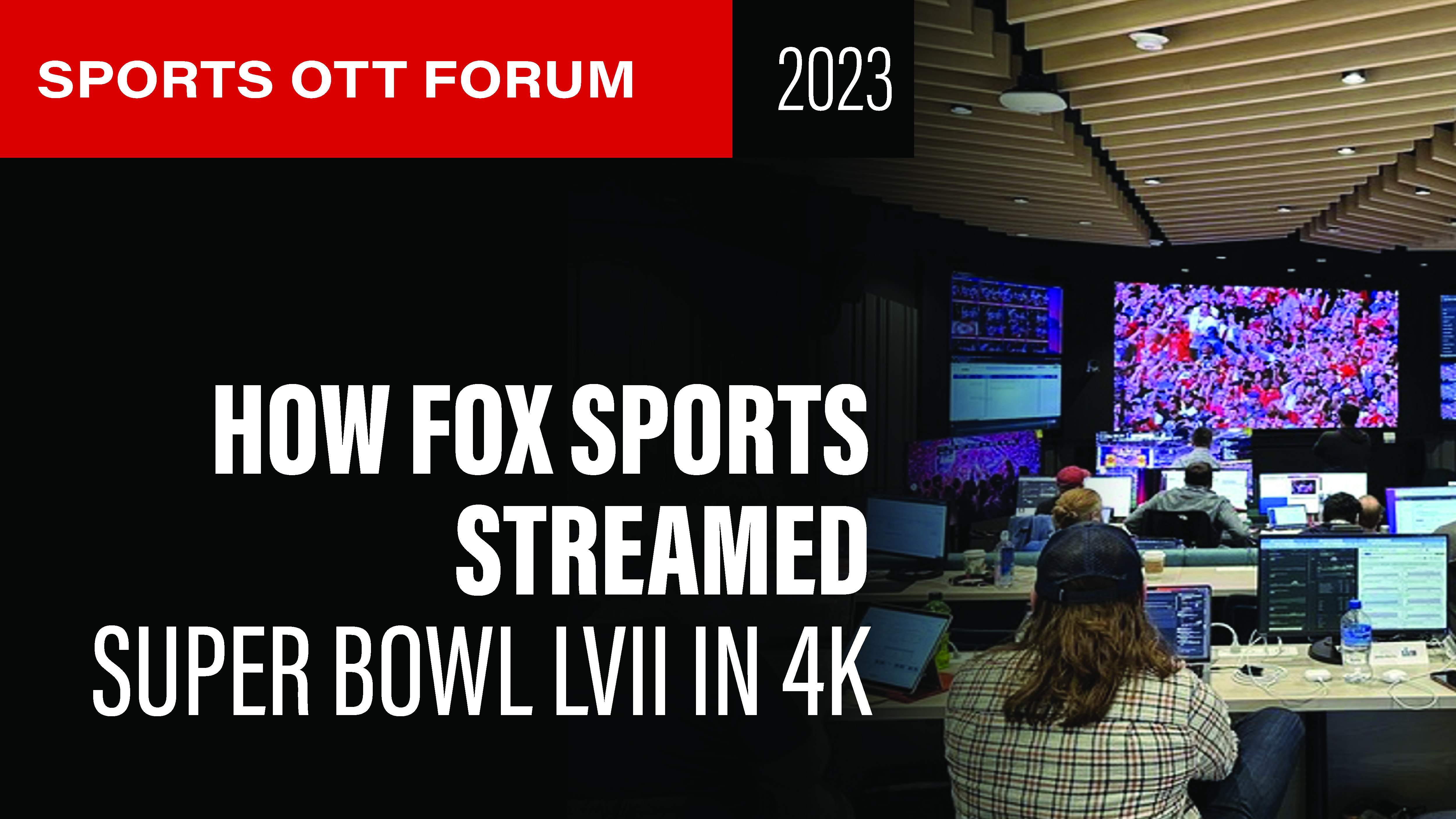 How FOX Sports Delivered Super Bowl LVII in 4K: Sports OTT Spotlight 