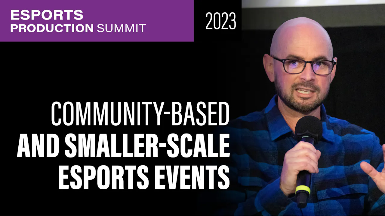 Esports Production Spotlight: Community-Based and Smaller-Scale Events ...