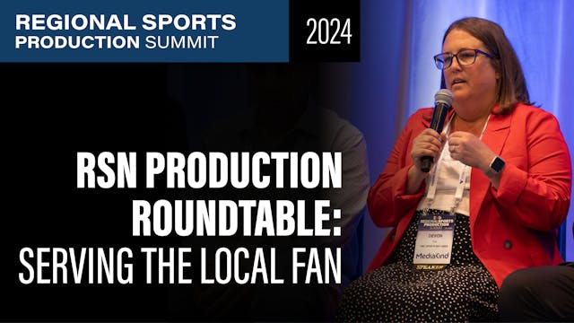 RSN Production Roundtable: Serving th...