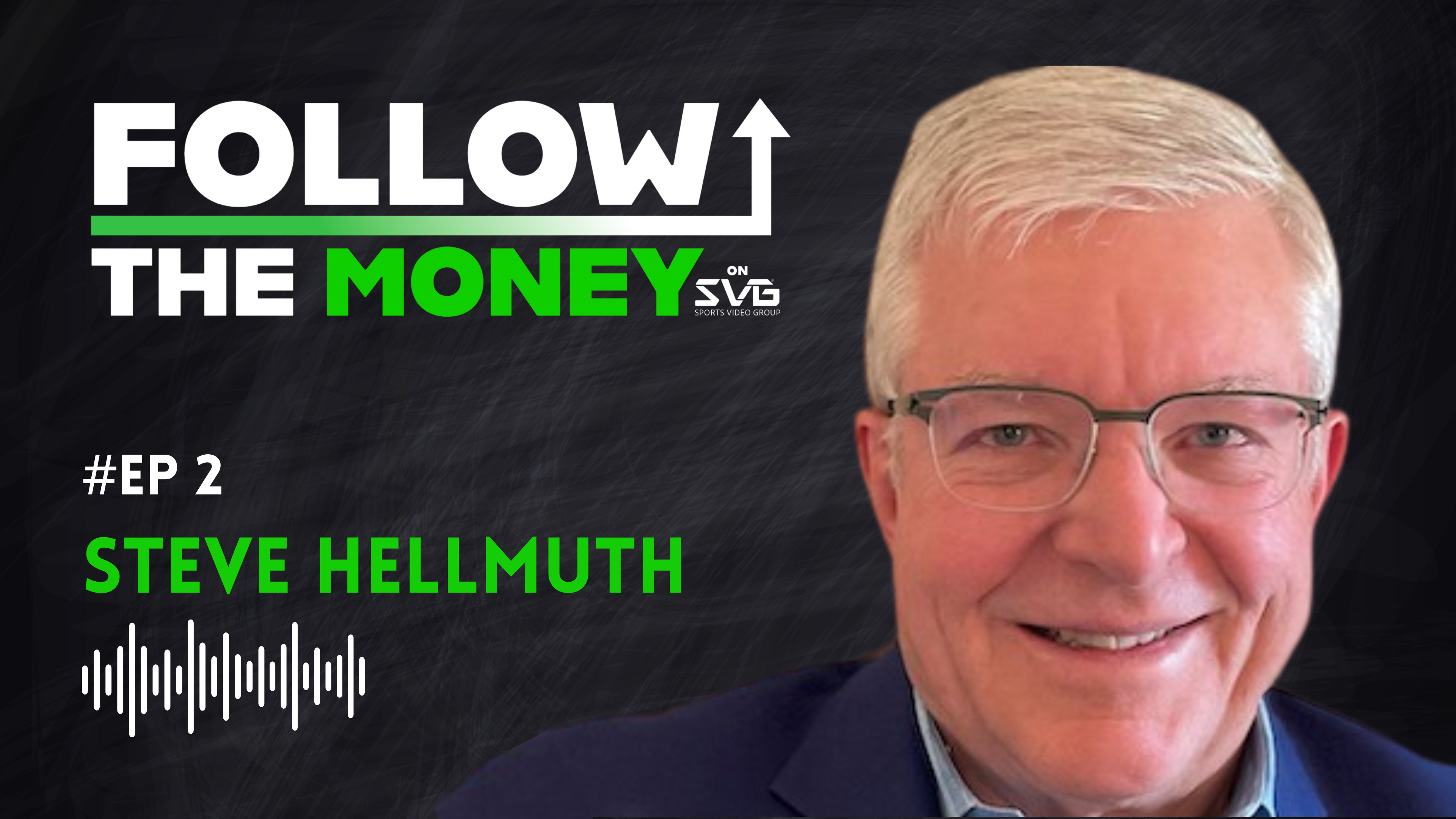 Follow the Money, Ep. 2 - Steve Hellmuth