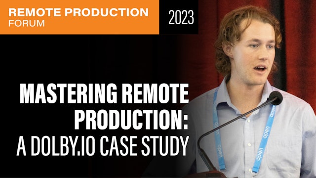 Mastering Remote Production with Real-time Streaming: A Dolby.io Case Study