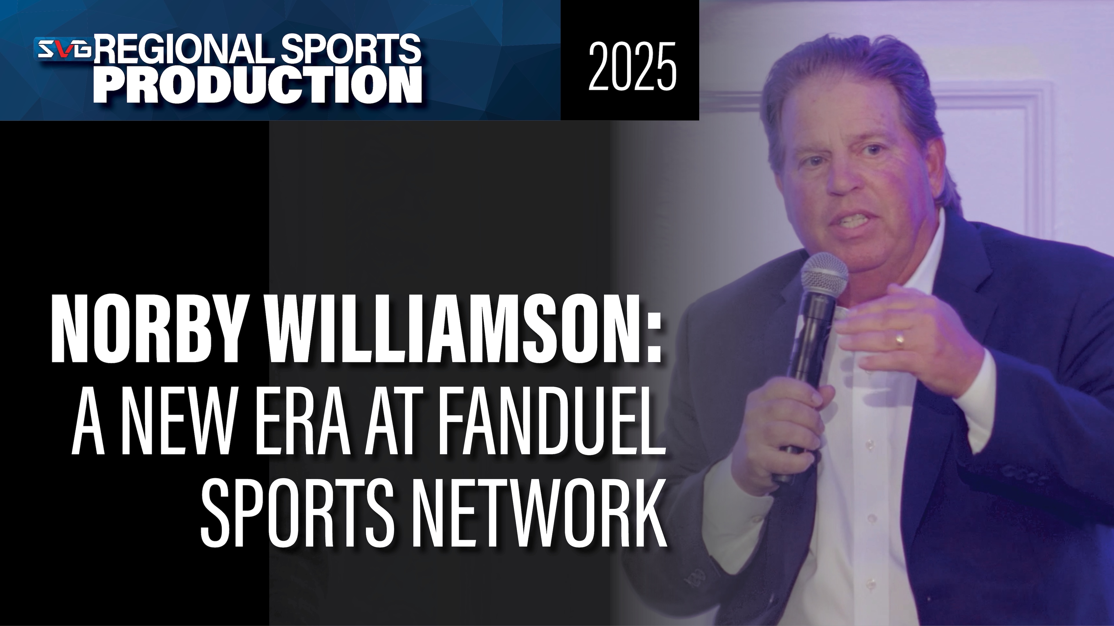 Norby Williamson on a New Production Era for FanDuel Sports Network