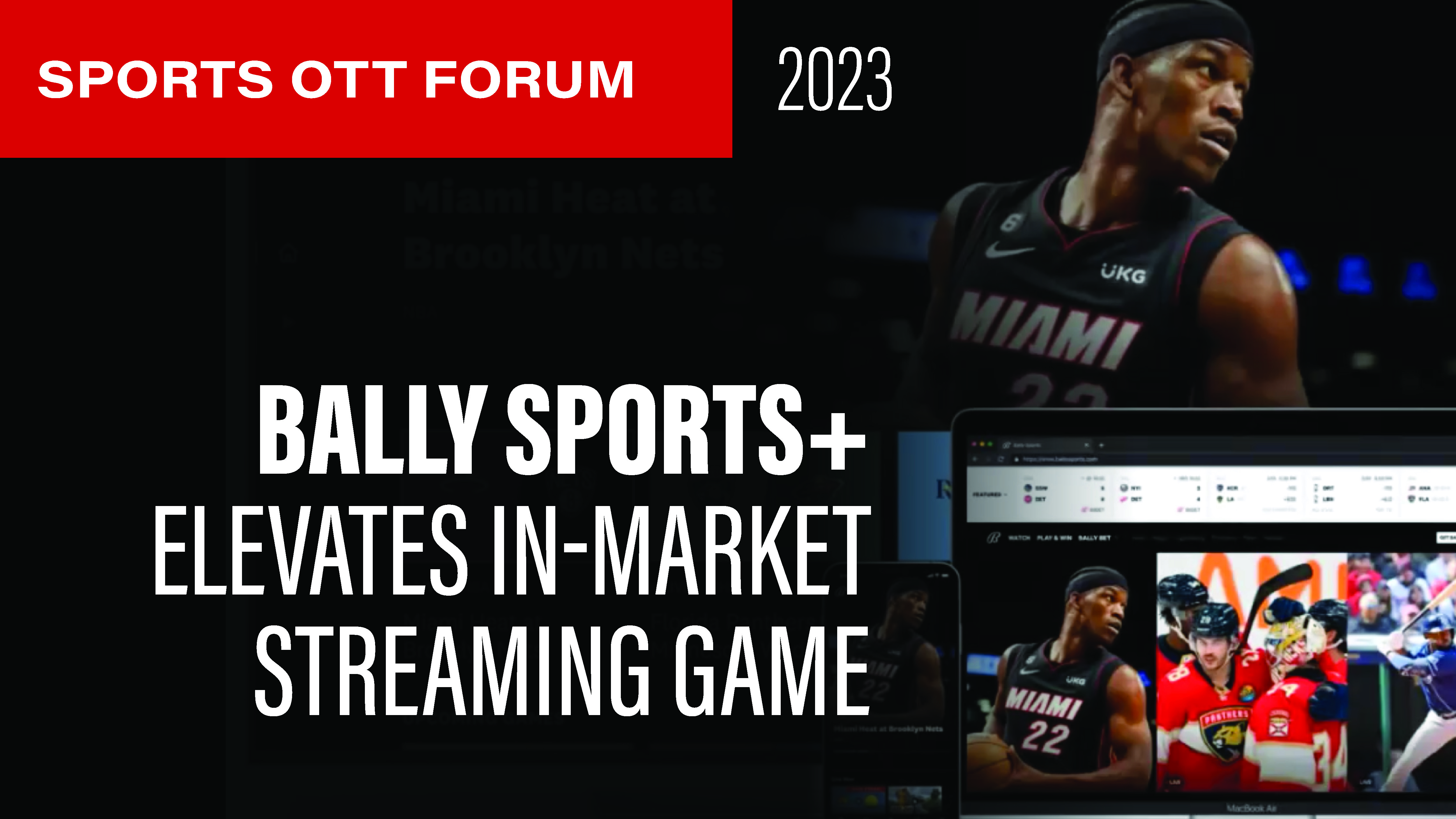 Bally Sports+ Elevates the In-Market Streaming Game Sports OTT Spotlight - SVG Sports OTT Forum 2023