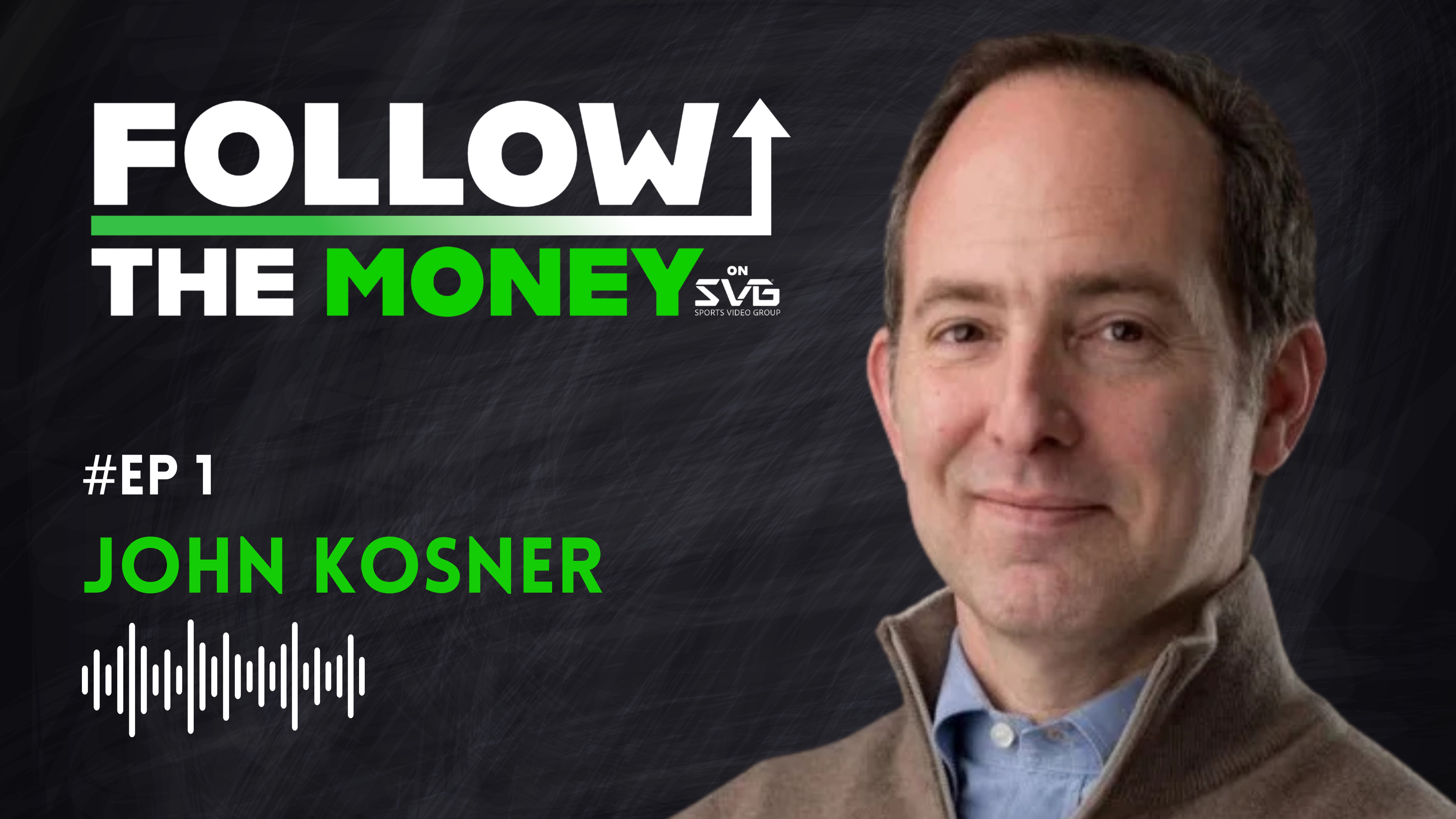 Follow the Money, Ep. 1 - John Kosner