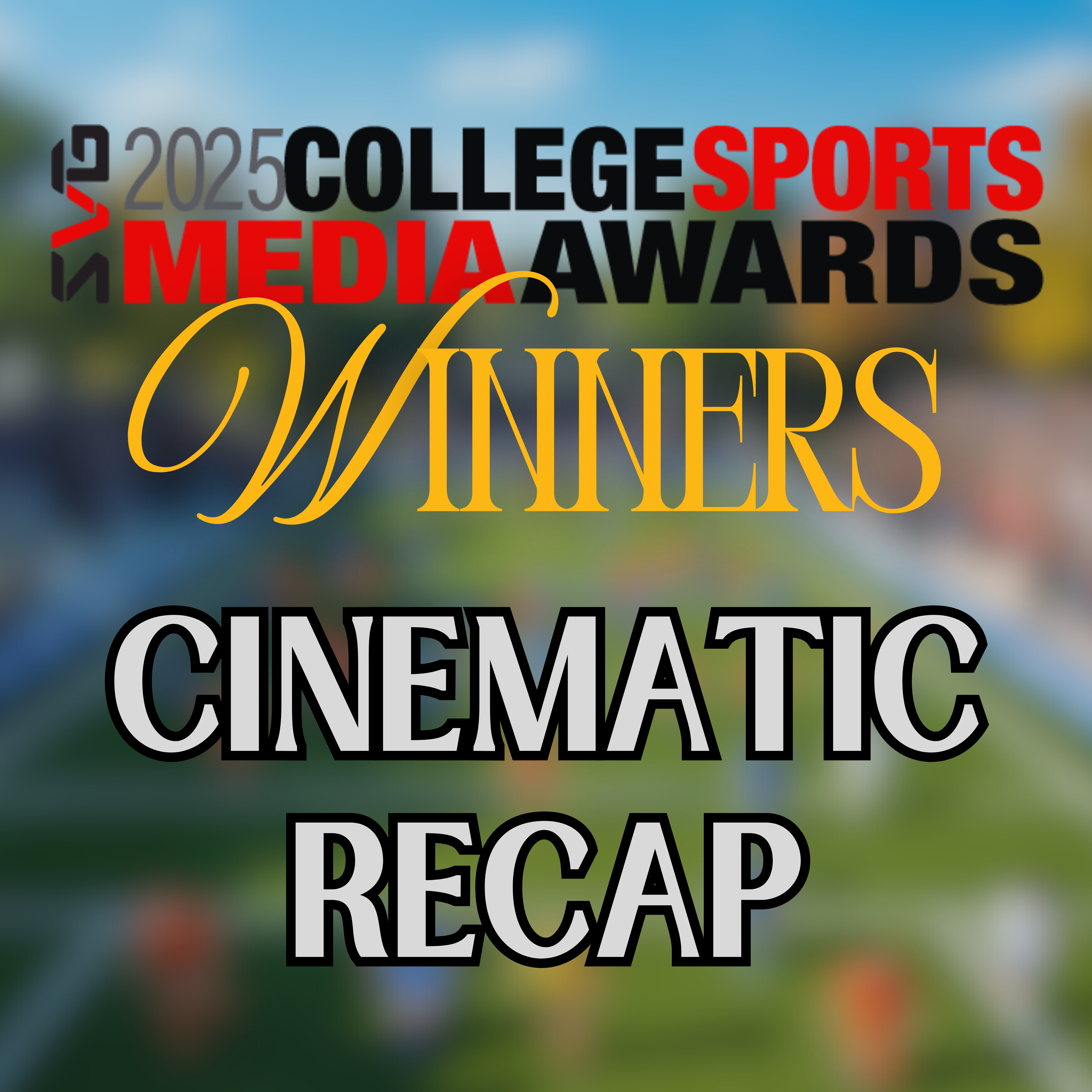 Outstanding Cinematic Recap - CSMAs 2025