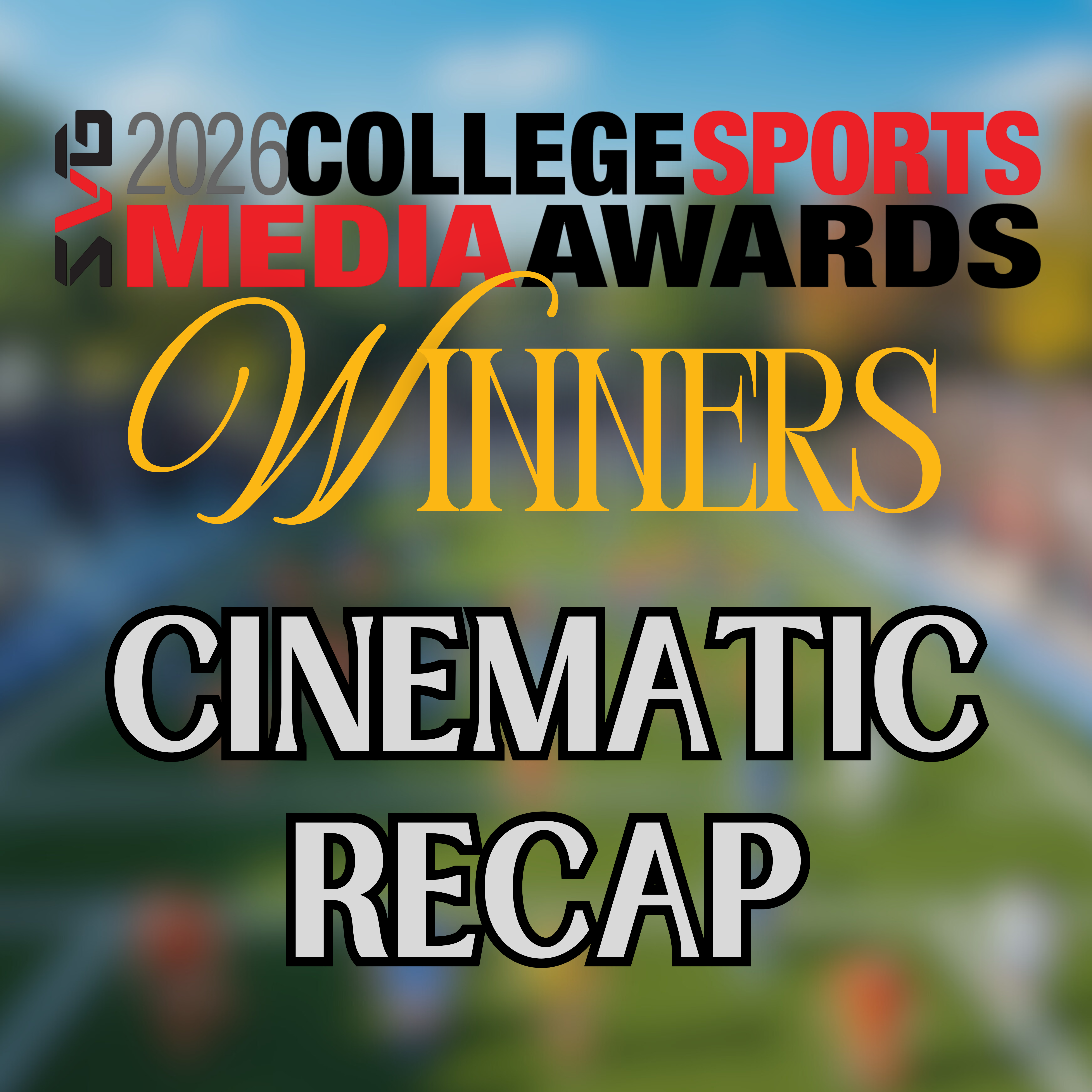 Outstanding Cinematic Recap - CSMAs 2026