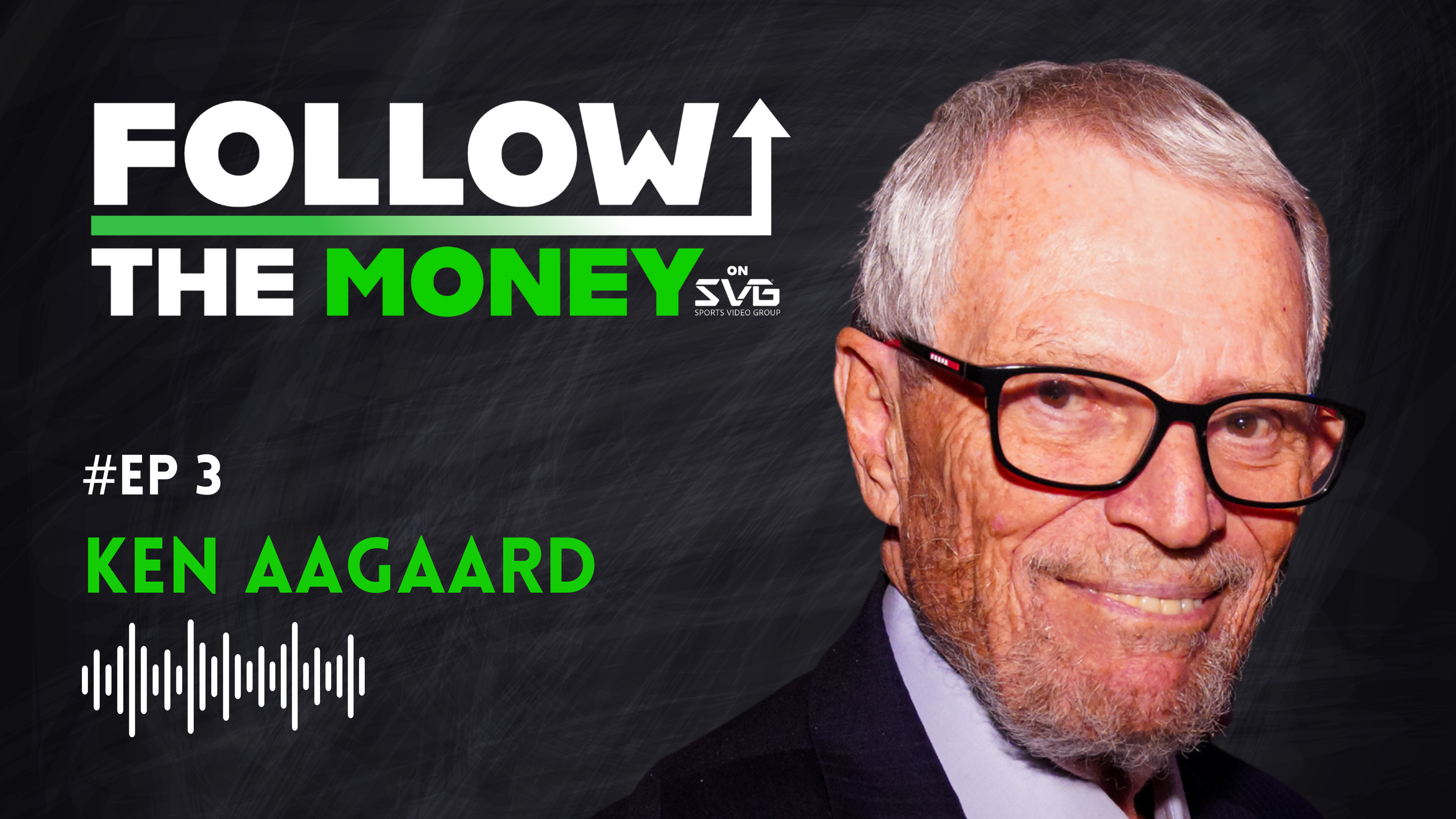 Follow the Money, Ep. 3 - Ken Aagaard