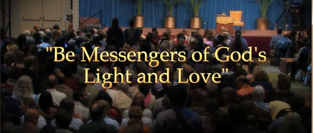 Be Messengers of God's Light and Love