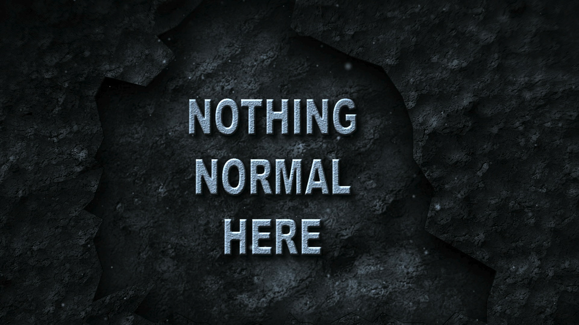 Nothing Normal Here