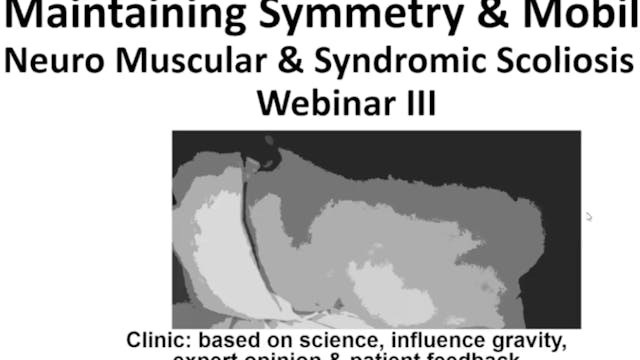 Neuromuscular Scoliosis Part 3: Maintaining Symmetry & Mobility w/ Esther de Ru,