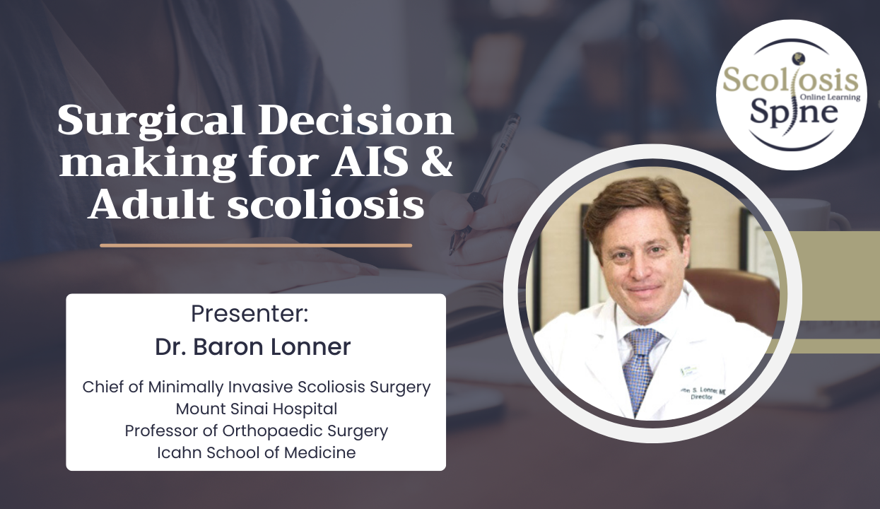 Surgical Decision making for AIS & Adult scoliosis