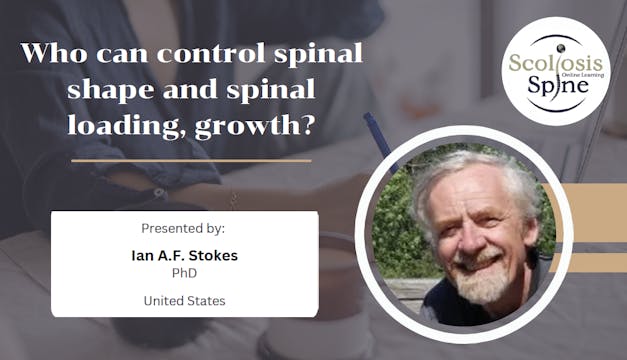 Who can control spinal shape, spinal loading, and growth? with Ian A.F. Stokes