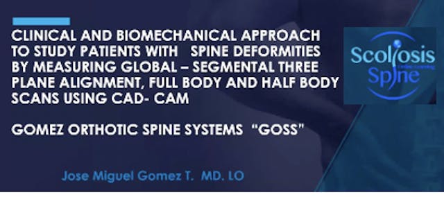 GOSS: Clinical & Biomech Approach to Spinal Deformities With Dr. Gomoz
