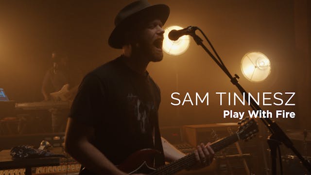 Sam Tinnesz | Play With Fire