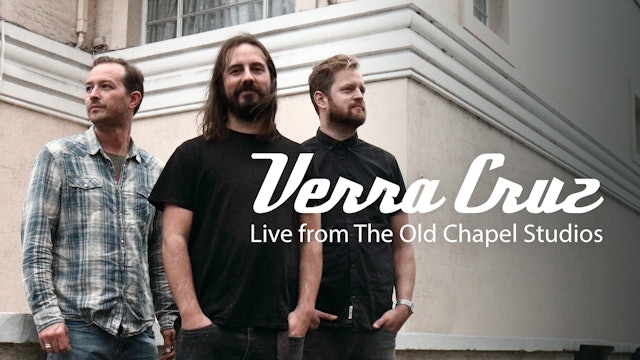 Verra Cruz - Live from The Old Chapel Studios