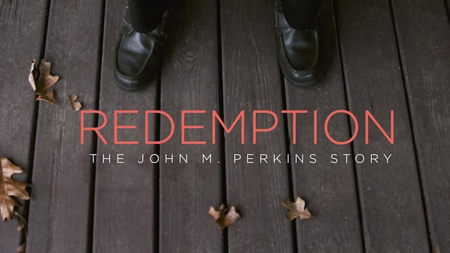 Redemption | The John M. Perkins Stor...
