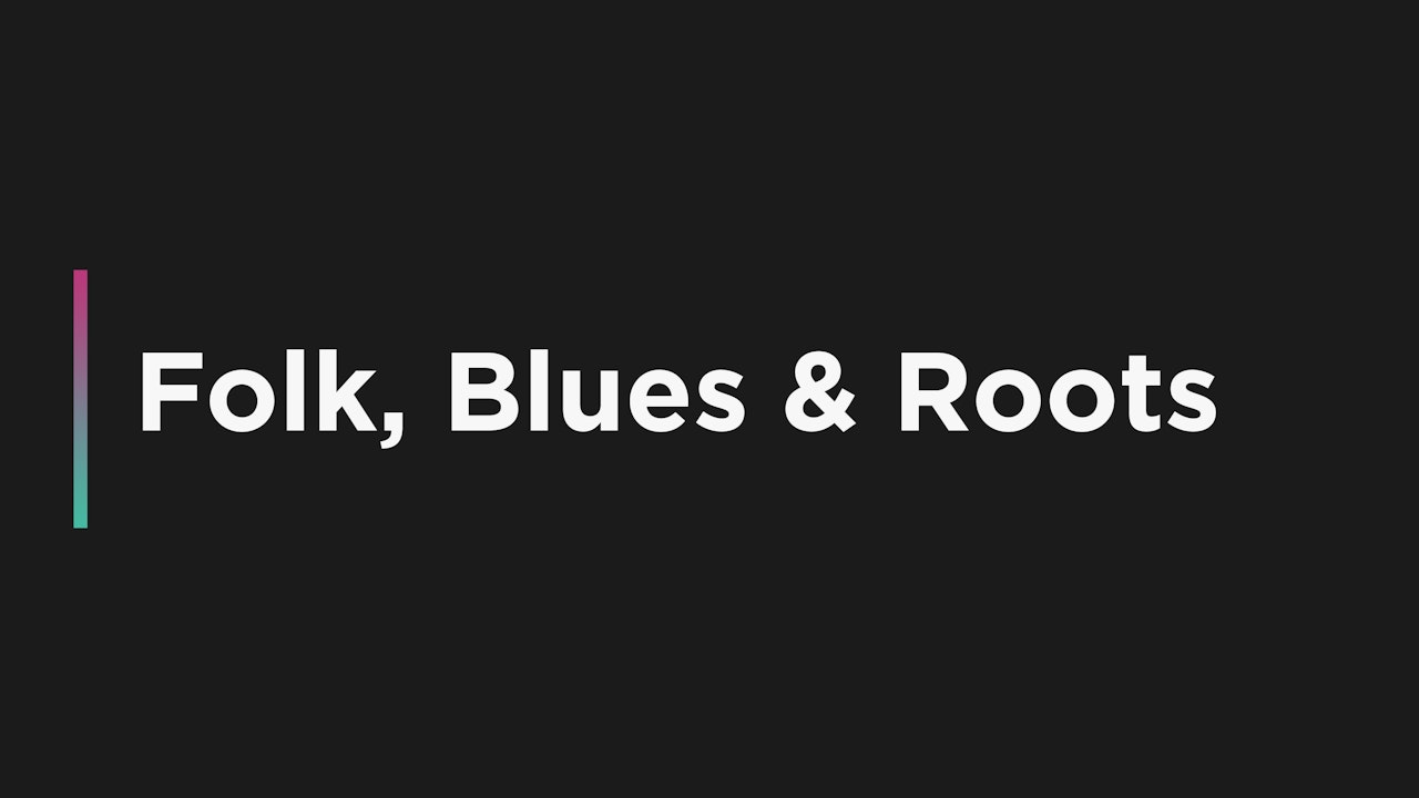 Folk, Blues & Roots
