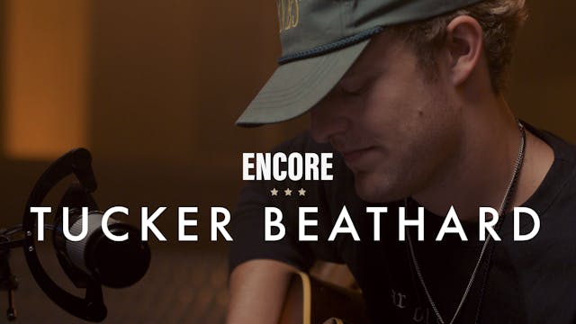 Tucker Beathard | Encore Performance