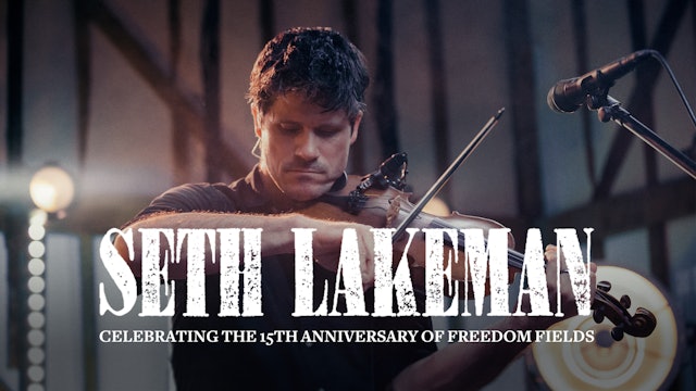 Seth Lakeman | 'Freedom Fields 15th Anniversary' Concert
