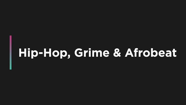 Hip-Hop, Grime & Afrobeat