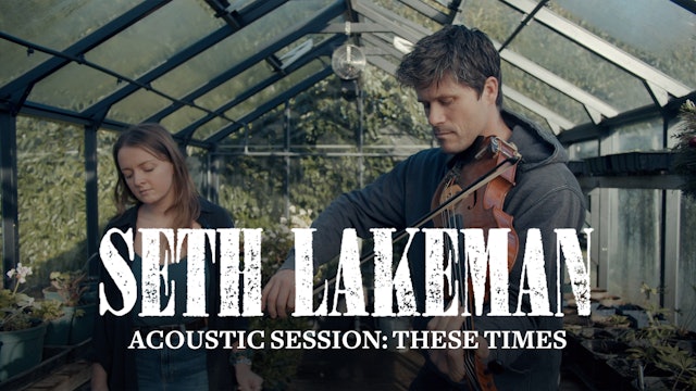 Seth Lakeman | Acoustic Session | These Times