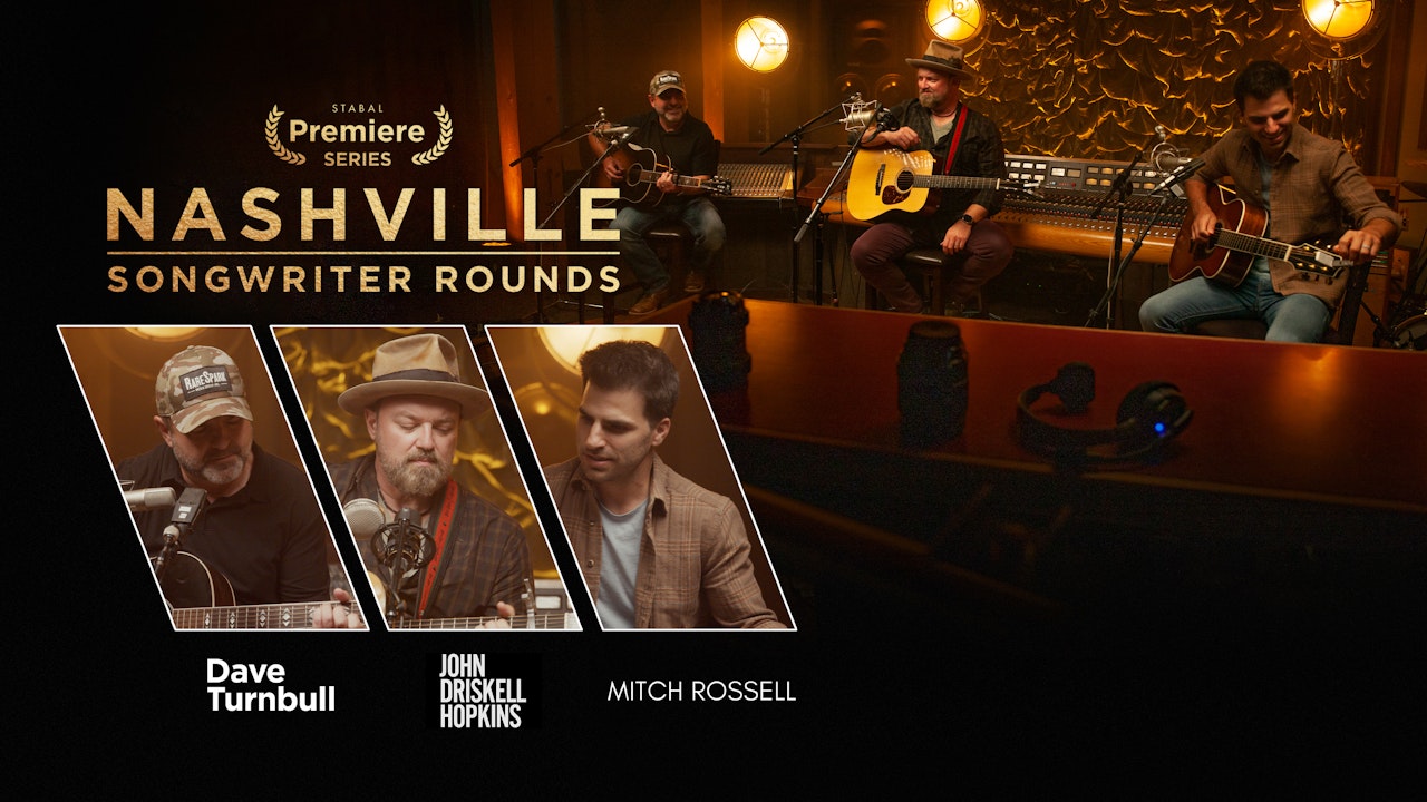 Nashville Songwriting Round | John Driskell Hopkins Dave Turnbull Mitch Rossell