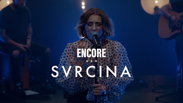 SVRCINA | Encore Performance