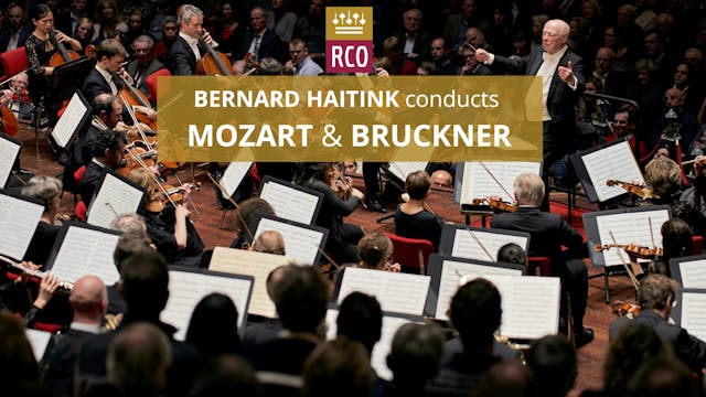 RCO: Haitink Conducts Mozart & Bruckn...