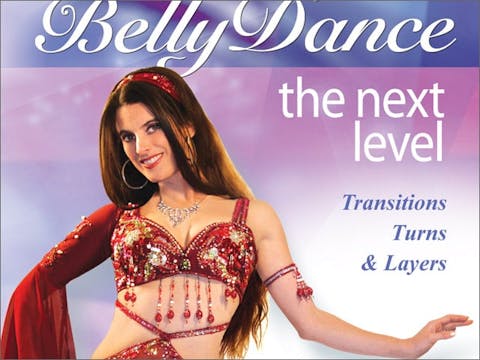 Belly Dance: The Next Level, with Jenna: Transitions, Turns & Layers