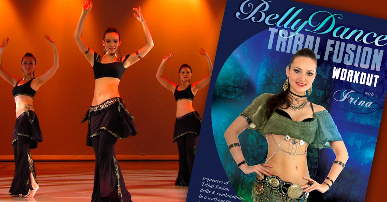 The Tribal Fusion Belly Dance Workout with Irina