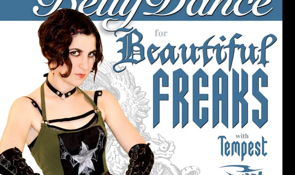 Belly Dance for the Beautiful Freaks
