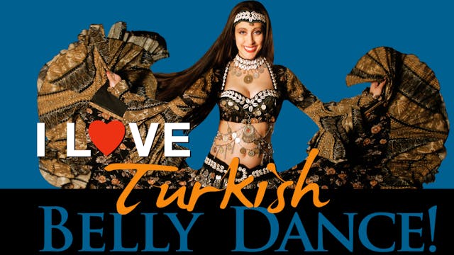 I Love Turkish Belly Dance!