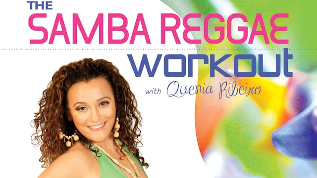 The Samba Reggae Workout with Quenia Ribeiro