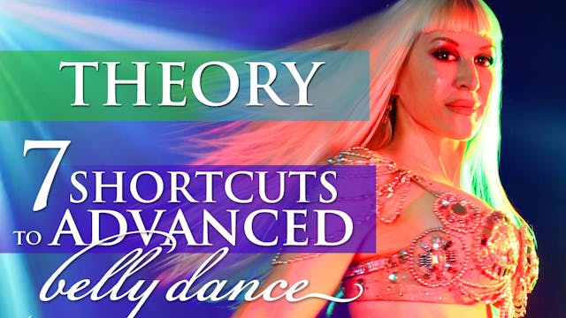 7 Shortcuts to Advanced Belly Dance - Theory