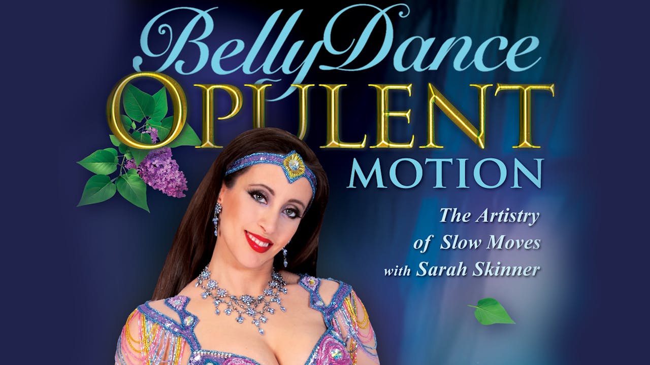 Belly Dance: Opulent Motion, Slow Moves