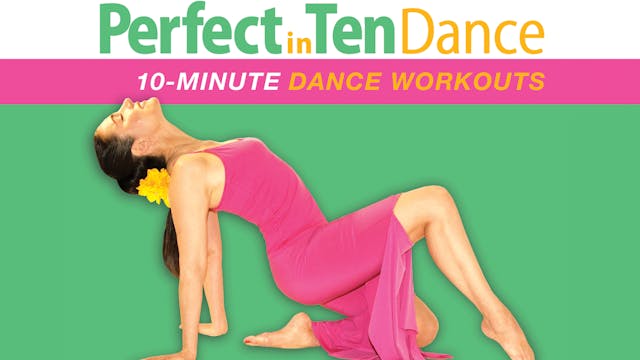 Perfect in Ten: Dance - 10-minute Dance Workouts