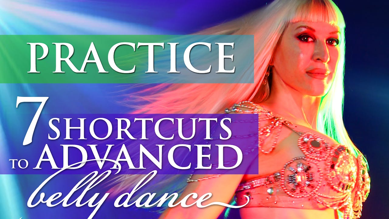7 Shortcuts to Advanced Belly Dance, with Neon 