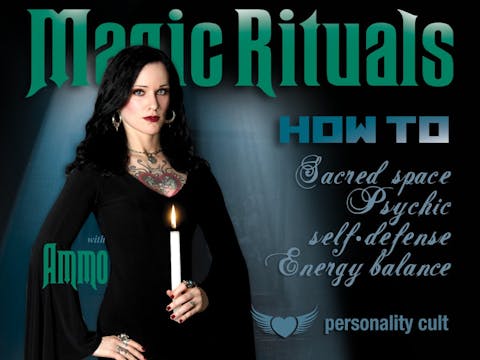 Magic Rituals How-To: Sacred Space, Energy, Psychic Self-Defense