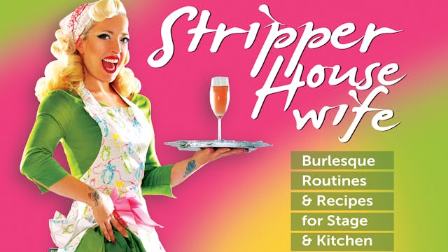 Stripper Housewife -  Burlesque Routines & Recipes