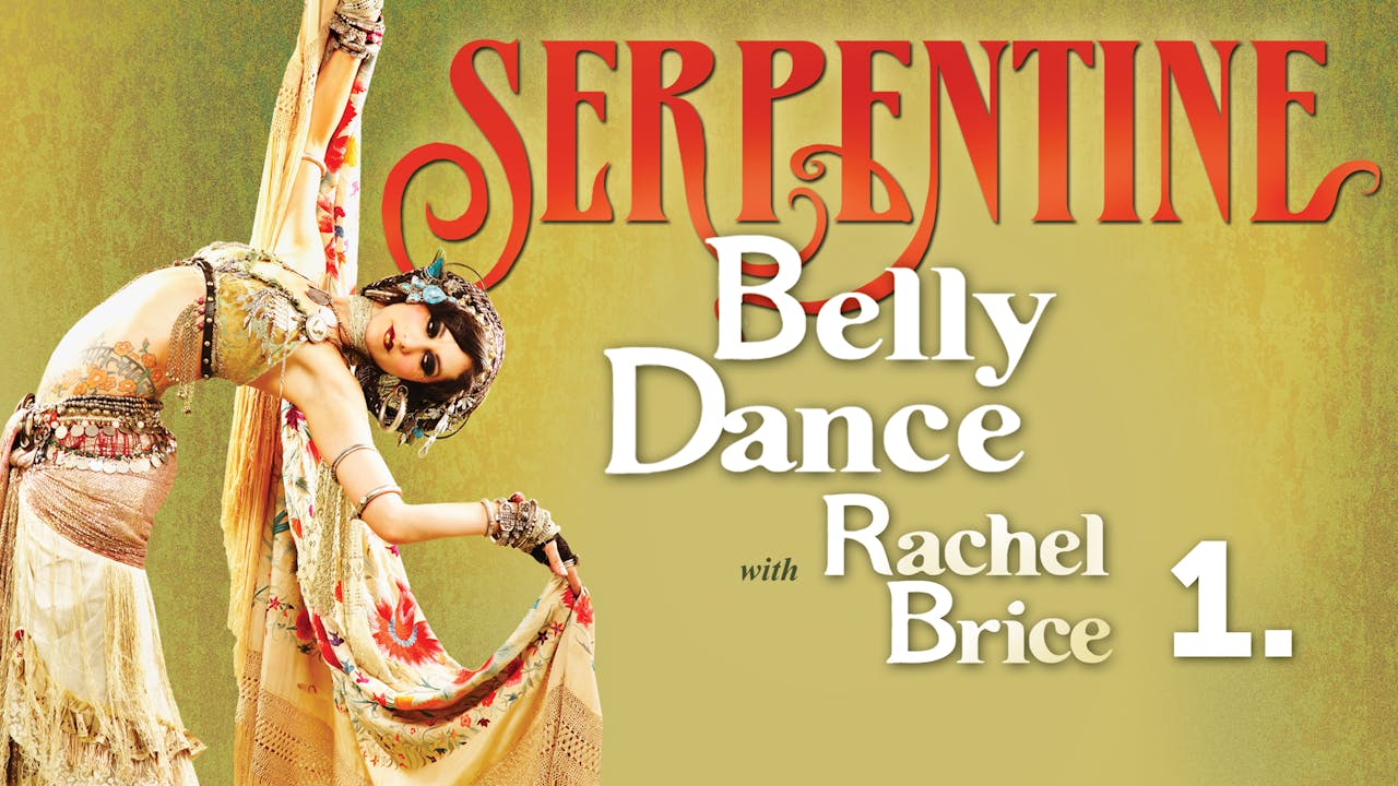 Serpentine: Belly Dance with Rachel Brice 