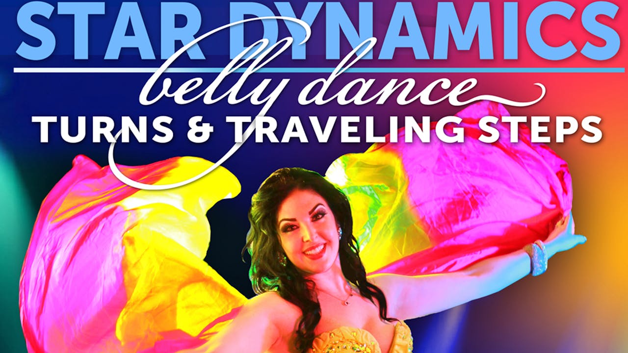Star Dynamics - Belly Dance Turns and Traveling