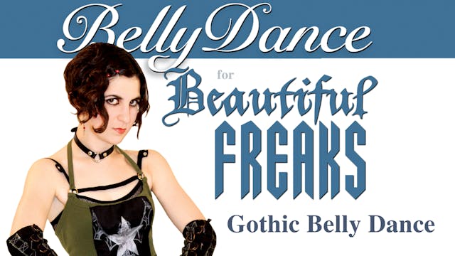 Bellydance for the Beautiful Freaks, Gothic 