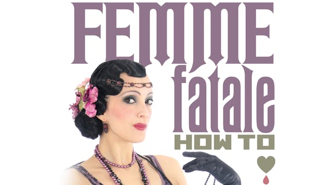 Femme Fatale How-To: Makeup, Hair, and Modeling