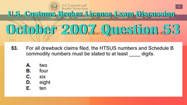 October 2007 Question 53 U.S. Customs...