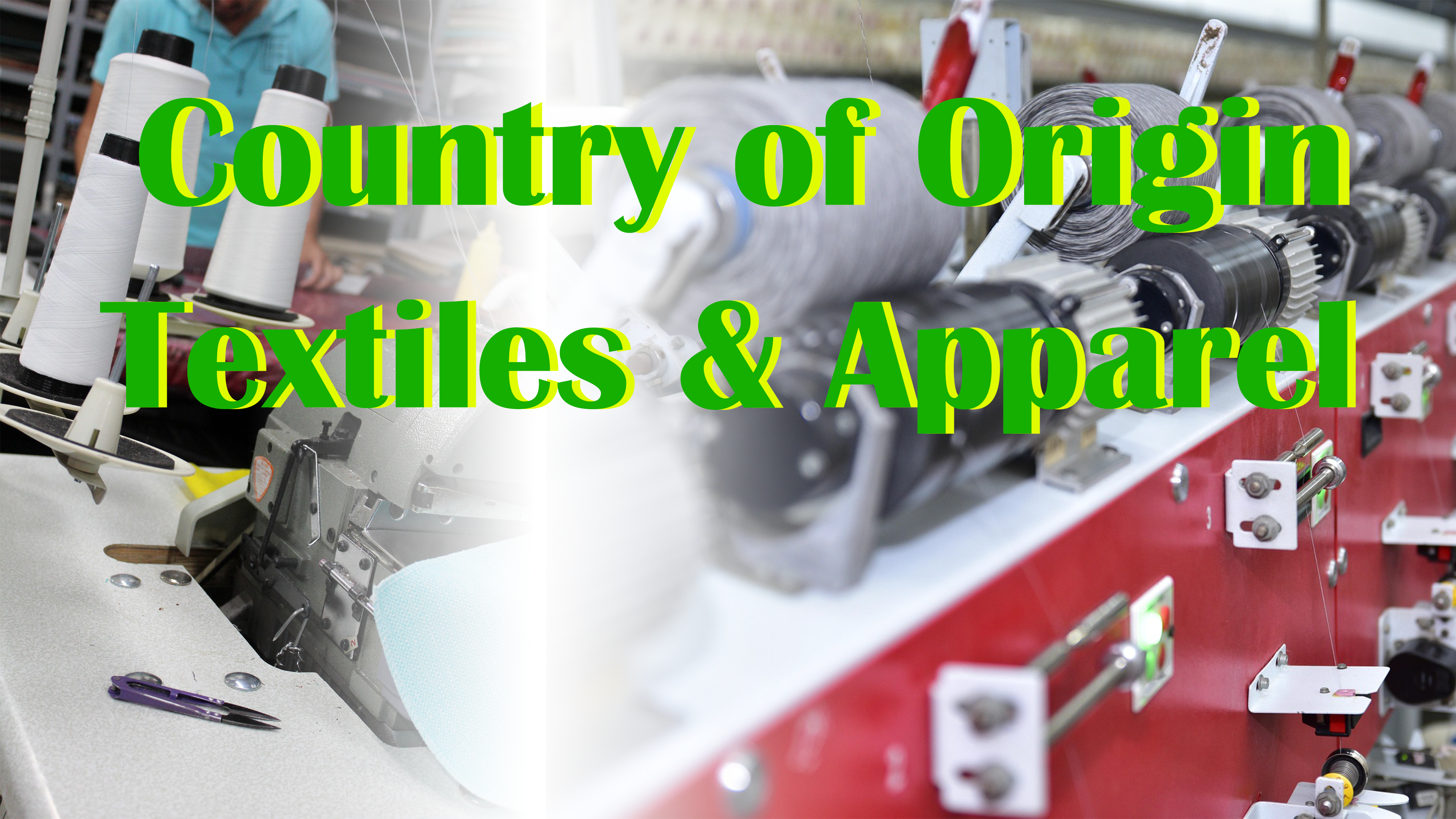 Country of Origin: Textiles & Apparel