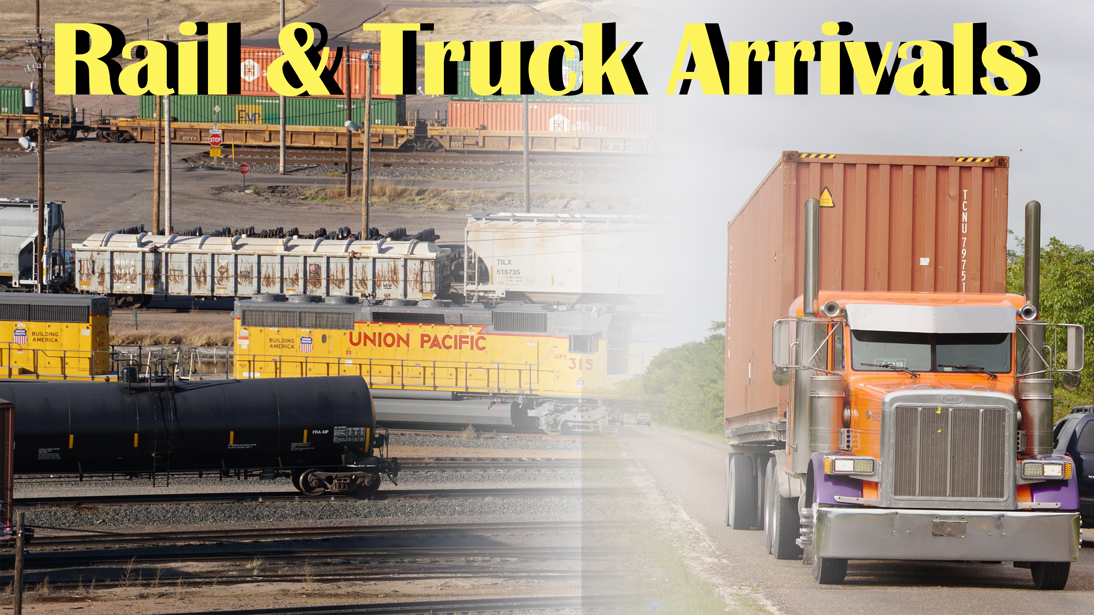 Rail & Truck Arrivals