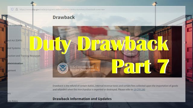 Part 7: Duty Drawback
