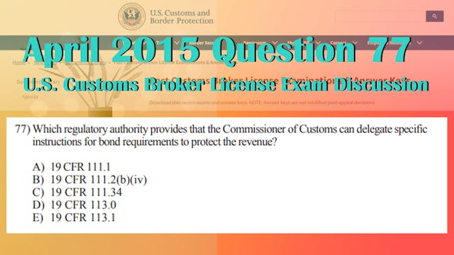 April 2015 Question 77 U.S. Customs B...