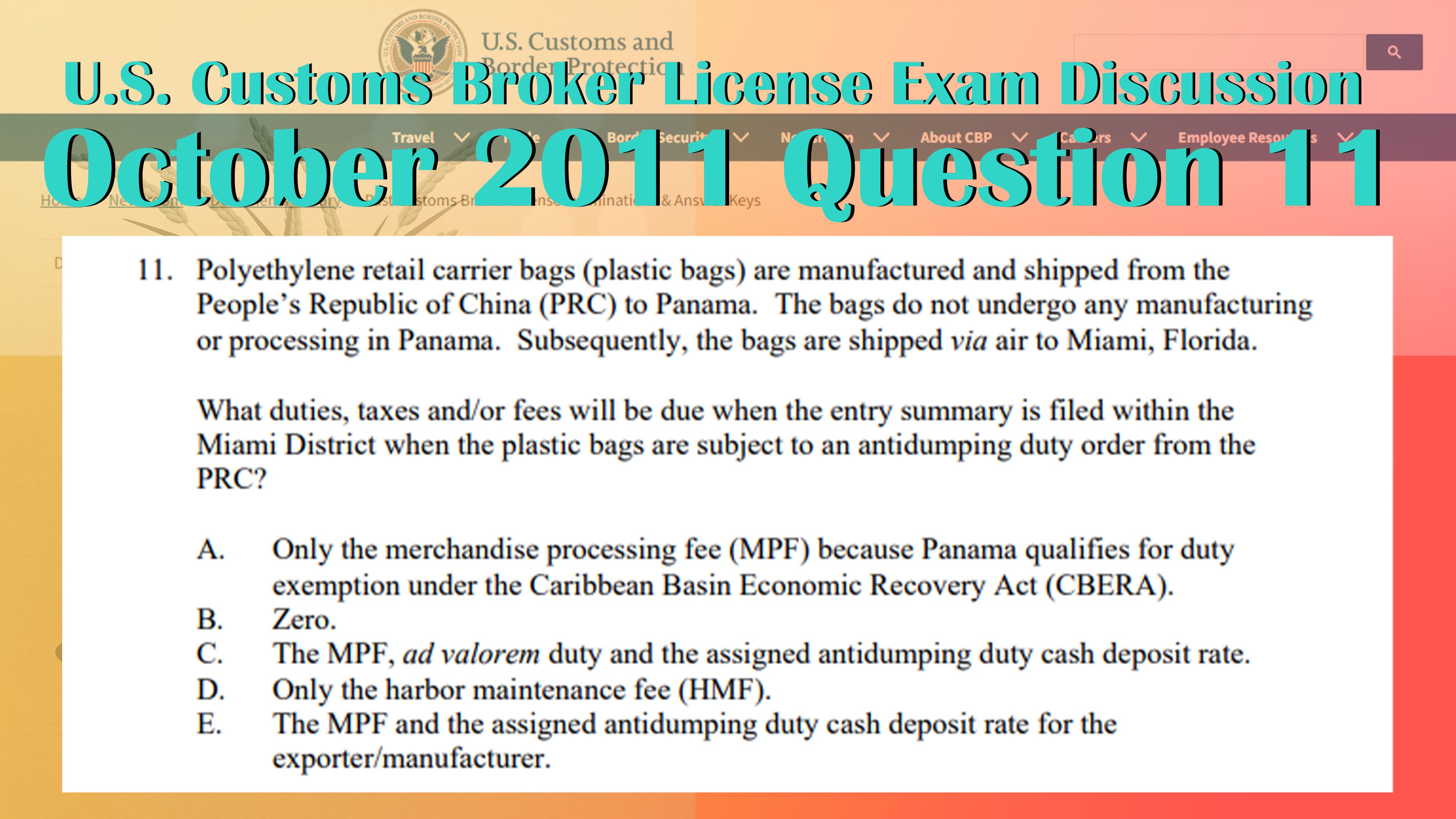 October 2011 Question 11 U.S. Customs Broker License Exam Discussion