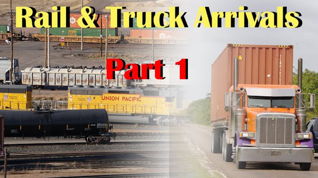 Part 1: Rail & Truck Arrivals